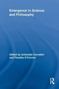 Emergence in Science and Philosophy - Corradini Antonella