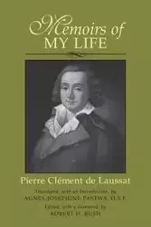 Memoirs of My Life - Laussat Pierre-Clement De