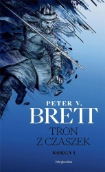 Tron z czaszek. Księga 1 - Peter Brett V.