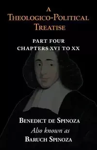 A Theologico-Political Treatise Part IV (Chapters XVI to XX) - Benedict Spinoza de