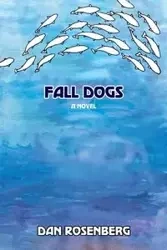 Fall Dogs - Dan Rosenberg