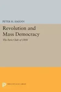 Revolution and Mass Democracy - Peter H. Amann