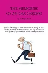 The Memories of an Ole Geezer - Harvey Schultz