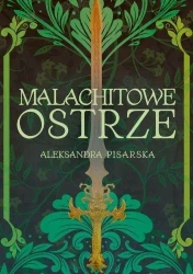 Malachitowe ostrze - Aleksandra Pisarska