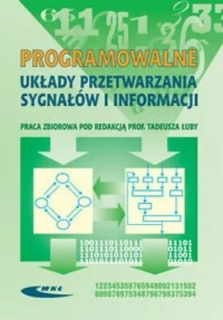 Programowalne układy przetwarzania sygnałów i inf. - Łuba Tadeusz (red.)