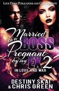 Married to a Boss, Pregnant by my Ex 2 - Destiny Skai