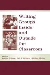 Writing Groups Inside and Outside the Classroom - Moss Beverly J.