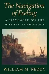 The Navigation of Feeling - William M. Reddy