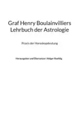 Graf Henry Boulainvilliers Lehrbuch der Astrologie - Roehlig Holger