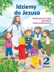 Religia SP 2 Idziemy do Jezusa NPP JEDNOŚĆ - red. ks. Jarosław Czerkawski, Elżbieta Kondrak
