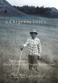 A Cheyenne Voice - in John Stands Timber