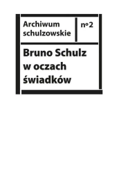 Bruno Schulz w oczach świadków - praca zbiorowa
