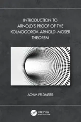 Introduction to Arnold's Proof of the Kolmogorov-Arnold-Moser Theorem - Feldmeier Achim