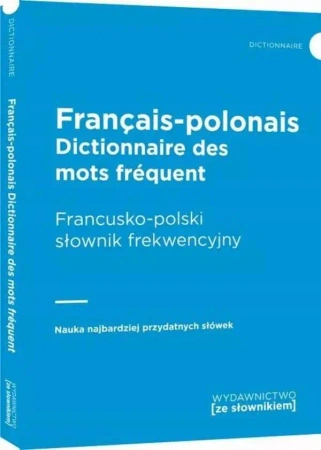 Dictionnaire francais-polonais des mots frequents. Francusko-polski słownik frekwencyjny - opracowanie zbiorowe