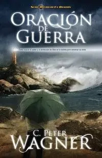 Oracion de Guerra - Peter Wagner C.