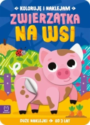 Koloruję i naklejam. Zwierzątka na wsi 3 lata - Anna Podgórska