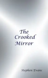 The Crooked Mirror - Stephen Evans