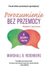 Porozumienie bez przemocy. O języku życia - Marshall B. Rosenberg