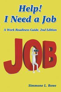 Help! I Need a Job - Bowe Simmone L.