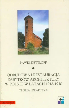 eBook Odbudowa i restauracja zabytków architektury w Polsce w latach 1918-1930 teoria i praktyka - Paweł Dettloff