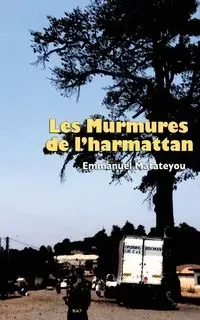 Les murmures de l'harmattan - Emmanuel Matateyou