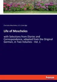 Life of Moscheles - Charlotte Moscheles