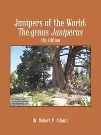 Junipers of the World - Robert P. Adams