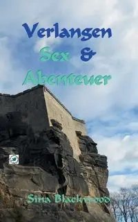Verlangen, Sex & Abenteuer - Sina Blackwood