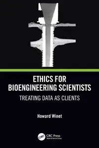 Ethics for Bioengineering Scientists - Howard Winet