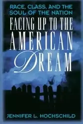 Facing Up to the American Dream - Jennifer L. Hochschild
