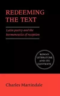 Redeeming the Text - Charles Martindale