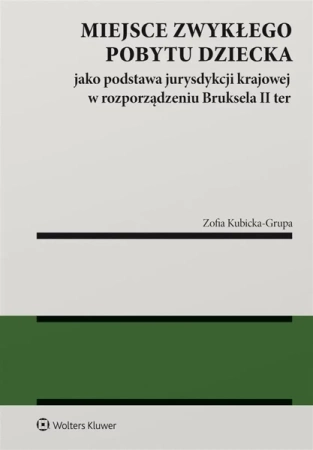 Miejsce zwykłego pobytu dziecka jako podstawa... - Zofia Kubicka-Grupa