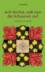 Ach Herbst, reiß nun die Scheunen auf - Mundil Renier-Fréduman