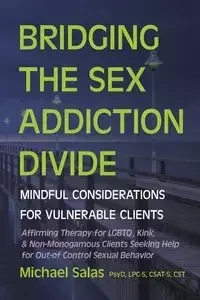 Bridging the Sex Addiction Divide - Michael Salas