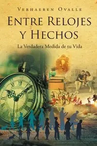 Entre Relojes y Hechos - Ovalle Verhaeren