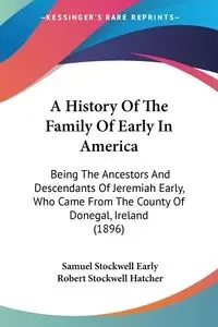 A History Of The Family Of Early In America - Samuel Early Stockwell
