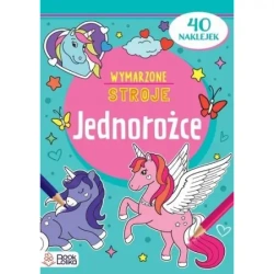 Jednorożce. Wymarzone stroje - Opracowanie zbiorowe