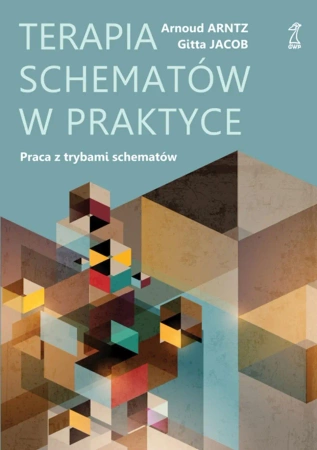 Terapia schematów w praktyce. Praca z trybami schematów - Arntz Arnoud, Jacob Gitta