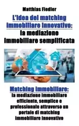 L'idea del matching immobiliare innovativo - Fiedler Matthias