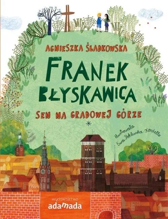 Franek Błyskawica. Sen na Gradowej Górze - Agnieszka Poklewska-Koziełło