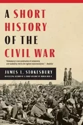 Short History of the Civil War, A - James Stokesbury L