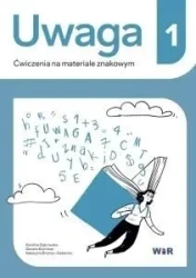 Uwaga. Ćwiczenia na materiale znakowym 1 - Karolina Dąbrowska, Daniela Kochman, Katarzyna Br