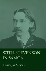 With Stevenson in Samoa - Harry Jay Moors