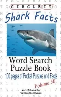 Circle It, Shark Facts, Word Search, Puzzle Book - Lowry Global Media LLC
