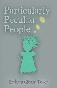 Particularly Peculiar People - Taylor Barbara Gibson