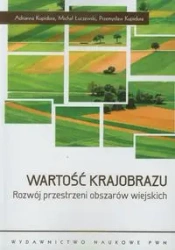 Wartość krajobrazu - Adrianna Kupidura, Michał Łuczewski, Przemysław K