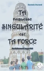 Ta singularité est ta force - Daniela Durand