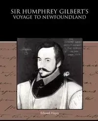 Sir Humphrey Gilbert's Voyage to Newfoundland - Edward Hayes