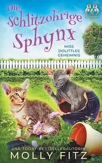 Die schlitzohrige Sphynx - Molly Fitz