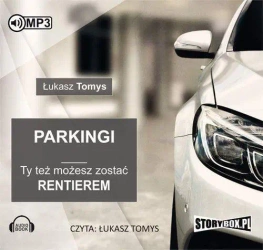 Parkingi. Ty też możesz zostać rentierem.Audiobook - Łukasz Tomys